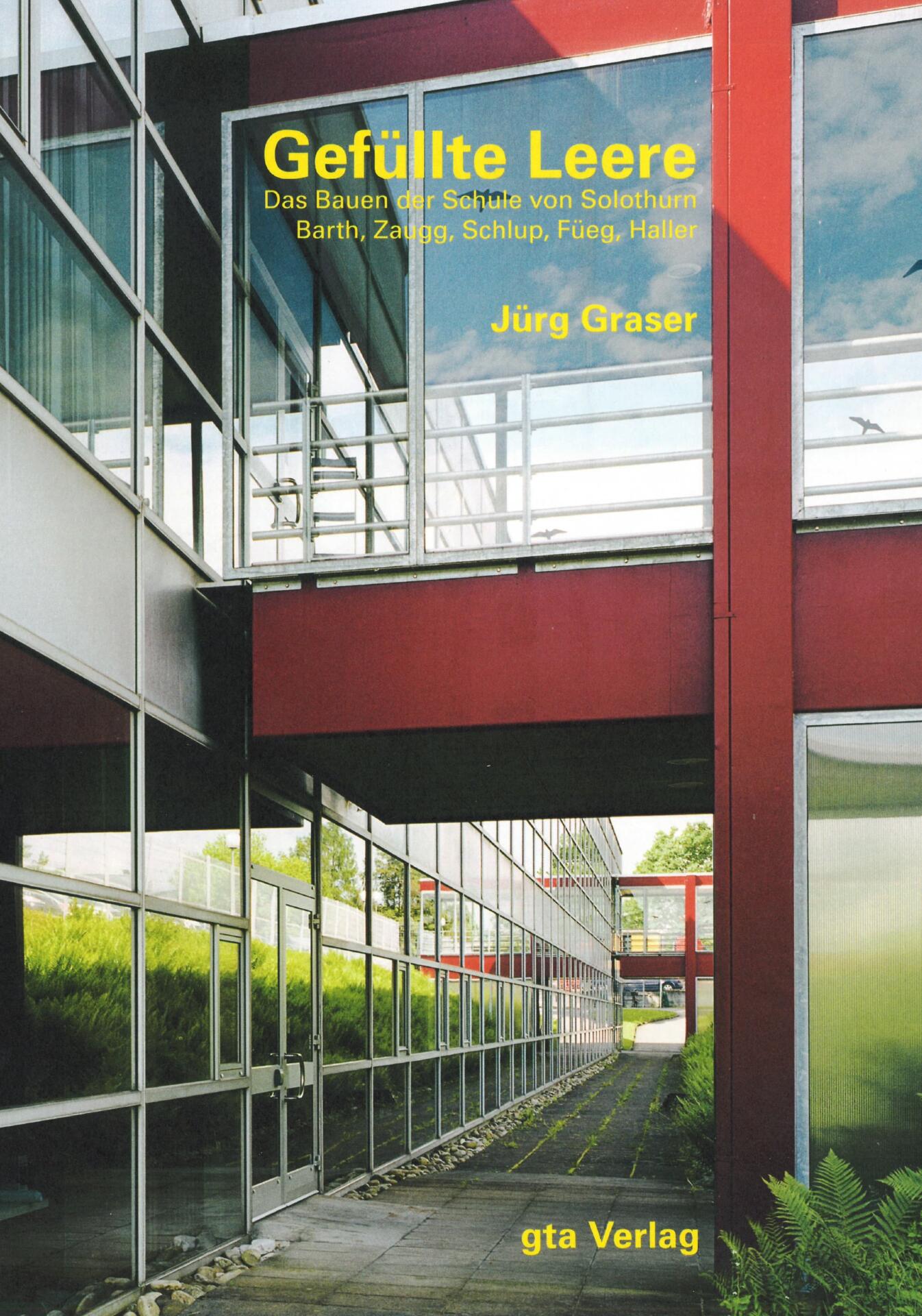 Gefuellte_Leere_Das_Bauen_der_Schule_von_Solothurn_Barth_Zaugg_Schlup_Füeg_Haller